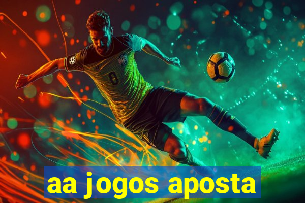 aa jogos aposta